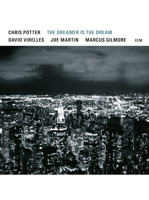 Chris Potter, David Virelles, Joe Martin, Marcus Gilmore: The Dreamer Is The Dream