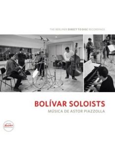Bolivar Soloists: Musica De Astor Piazolla