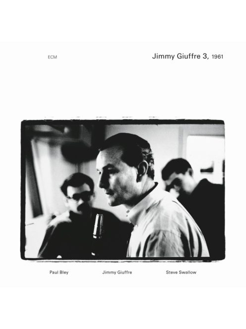 Jimmy Giuffre, Paul Bley, Steve Swallow: Jimmy Giuffre 3, 1961