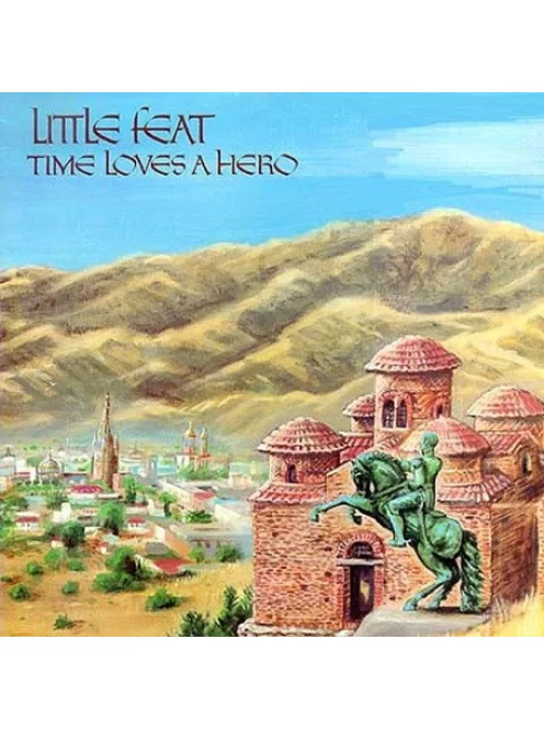 Little Feat: Time Loves A Hero