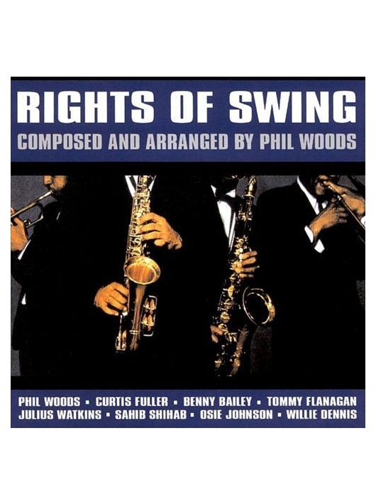 Phil Woods: Rights of Swing