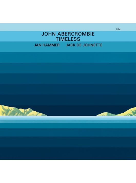JOHN ABERCROMBIE, JAN HAMMER, JACK DEJOHNETTE: TIMELESS