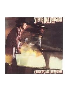   Stevie Ray Vaughan & Double Trouble: Couldn’t Stand The Weather