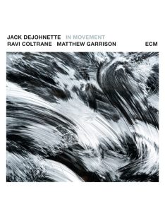   JACK DEJOHNETTE, RAVI COLTRANE, MATTHEW GARRISON: IN MOVEMENT