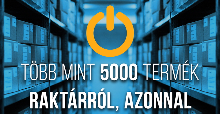 Több mint 5000 termék, raktárról, azonnal